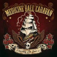 Medicine Ball Caravan : Crossing the Seas, Spreading the Sins